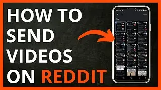 How to Send VIdeos on Reddit in 2024