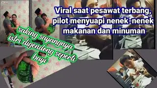 Viral pilot pesawat menyuapi nenek-nenek  saat makan di atas pesawat, pelayanan maskapai penerbangan