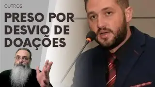 VEREADOR do PT é PRESO acusado de DESVIO de DOAÇÕES para o RIO GRANDE do SUL para FAZER CAMPANHA