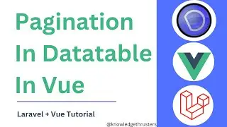 Pagination In Datatable In Vue |  Laravel + Vue Tutorial | Knowledge Thrusters @knowledgethrusters