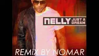 NELLY-JUST A DREAM REMiX BY DJ NOMAR.