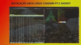 ARCH LINUX COM CHADWM PT-2 SHOW!!