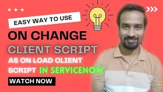 1 - ServiceNow Interview Question - How to use onChange Client Script as onLoad Client Script ?