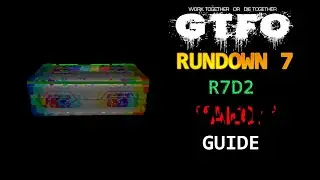 GTFO - A Full R7D2 "AWOL" Guide