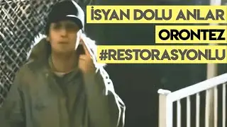 İsyan Dolu Anlar - Orontez (2022 Restore Edilmiş Versiyon)