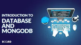 Introduction to Database and MongoDB | Full-Stack Development Course | Board Infinity