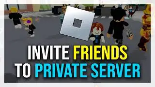 How to Allow Friends to Join your Roblox Private Server in 2024