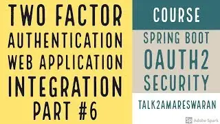 #6 Two Factor Authentication | Spring boot OAuth2 security | Web application Integration