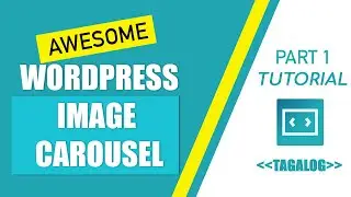 AWESOME Image Carousel in WordPress | Part 1 | WordPress Carousel [TAGALOG VERSION]