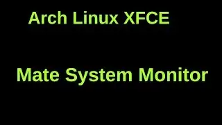 Mate System Monitor in Xfce