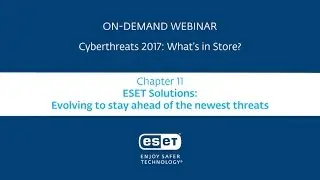 Cyberthreats 2017: ESET Solutions evolve to stay ahead of the newest threats