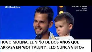 HUGO MOLINA, EL NIÑO DE DOS AÑOS QUE ARRASA EN ‘GOT TALENT’: «LO NUNCA VISTO»