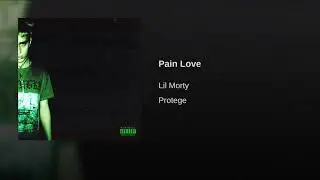 Lil Morty — Pain Love (2019)