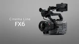 Cinema Line:FX6 商品紹介【ソニー公式】