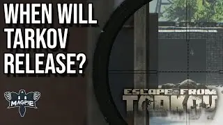 When Will Tarkov Release? - ESCAPE FROM TARKOV