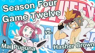 [Fluffy Barrage S4] Game Twelve - Mai Pupuna vs Hasher Brown