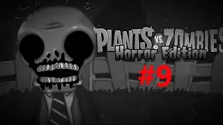 PvZ Horror Edition #9