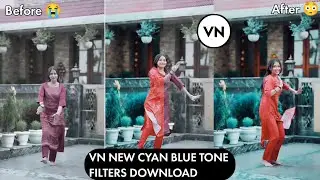 blue tone vn video editing tutorial 2024 | vn filters download 100% free