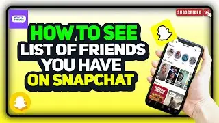 How to see list of friends you have on snapchat 2024