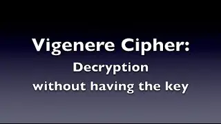 Vigenere Cipher - Decryption (Unknown Key)