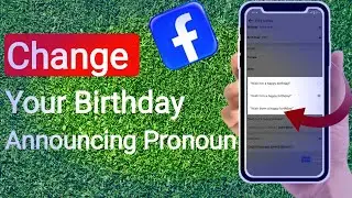 How To Change Your Birthday Announcing Pronoun According To Your Gender On FB | Stark Nace Guide