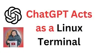 How ChatGPT Acts as a Linux Terminal (Demonstration with Examples) 