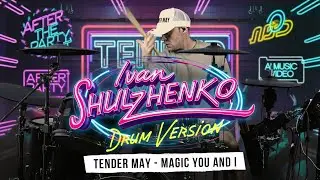Tender May - Magic You and I [Ivan Shulzhenko Drum Version].