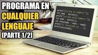 Guía para programar en CUALQUIER lenguaje | Parte 1/2 (C, C++, Java, Python, PHP, JavaScript, C#...)