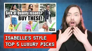 Discussing Isabelles Styles picks - Do these luxury brands deliver the best quality?