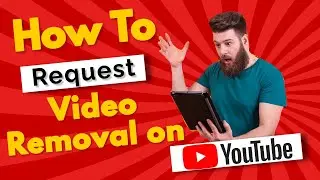 How To Request Removal of Video | Request Video Removal From YouTube | 