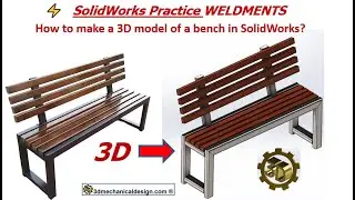⚡ Learn How to make a 3D model of a bench in SolidWorks?