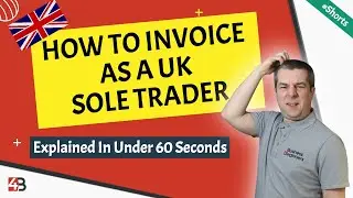 How To Invoice As A Sole Trader - Explained In Under 60 Seconds