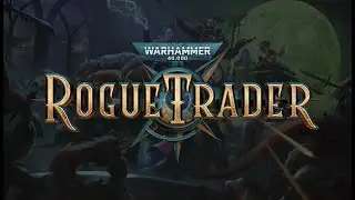 [8] Rogue Trader - Ship Problems