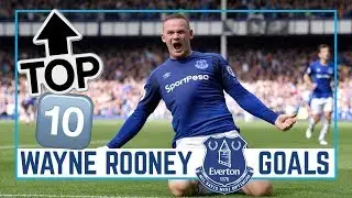 TOP 10: WAYNE ROONEY GOALS