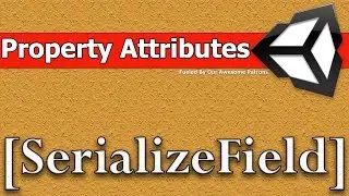 Unity Property Attribute - [SerializeField]