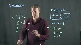 The Mirror Equation | Physics with Professor Matt Anderson | M27-09