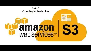 S3 Cross Region Replication - 2020 : AWS Certified Solutions Architect - Part-9