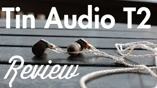 Tin Audio T2 Review | An IEM Gem