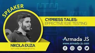 Cypress Tales: Effective E2E Testing by Nikola Đuza | Armada JS 2019