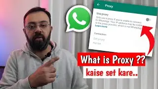 What is WhatsApp Proxy ? WhatsApp Proxy setting kya hai | WhatsApp Proxy kaise set kare 