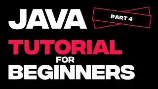 Java Tutorial For Beginners (Part 4)