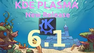 Новый release KDE plasma 6.1