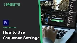 How to Use Sequence Settings | Adobe Premiere Pro Tutorial | Ep 7 | Adobe Premiere Pro