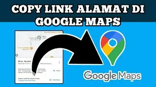 COPY LINK ALAMAT  DI GOOGLE MAPS || CARA MENYALIN KOORDINAT ALAMAT DI GOOGLE MAPS