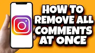 How To Remove All Your Instagram Comments At Once (Easy)