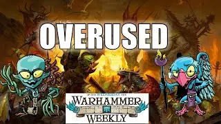 Overused Rules in AoS - Warhammer Weekly 05172023