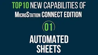 Top 10 MicroStation CONNECT Edition Features: #1 Automated Sheets