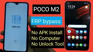 Poco M2 MIUI 12.5.6 Frp Bypass Without Pc || Hard Reset Frp Bypass 100% Working