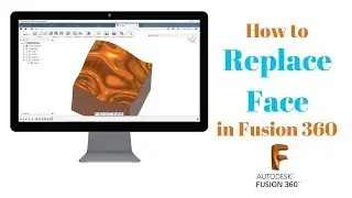 Replace Face & Sculpting in Fusion 360