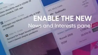 Enable the News and Interests panel in Windows 10 21286